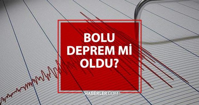 Bolu deprem mi oldu? AFAD - Kandilli Bolu deprem şiddeti kaç, merkezi neresi? Bolu deprem ne zaman, saat kaçta oldu?
