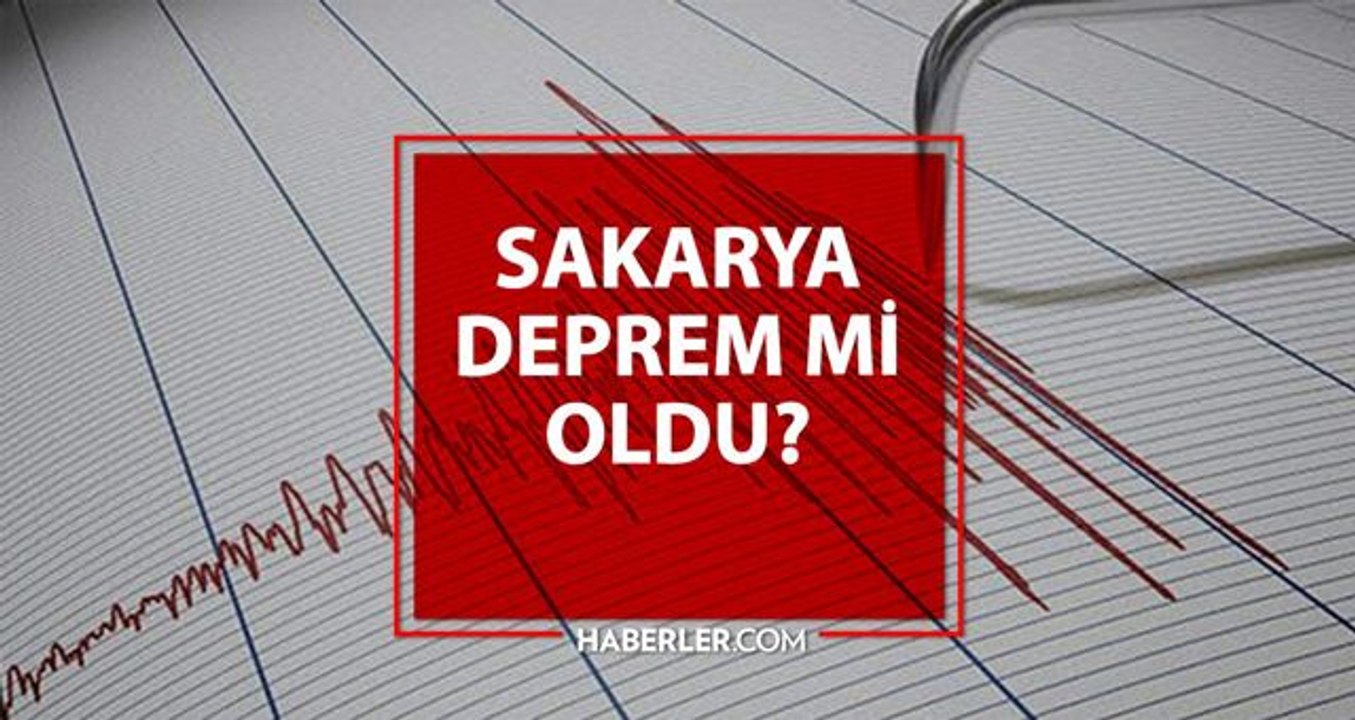 Sakarya deprem mi oldu? AFAD - Kandilli Sakarya deprem şiddeti kaç, merkezi neresi? Sakarya deprem ne zaman, saat kaçta oldu?