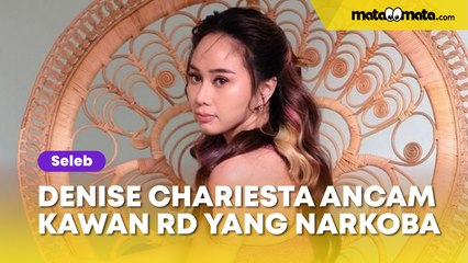 Bila Dibungkam, Denise Chariesta Akan Ungkap Teman-Teman RD yang Pakai Narkoba
