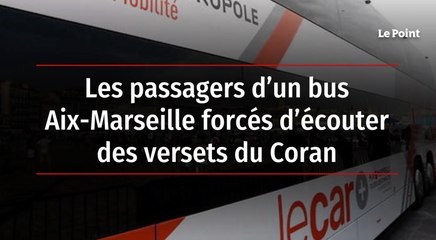 Les passagers d’un bus Aix-Marseille forcés d’écouter des versets du Coran