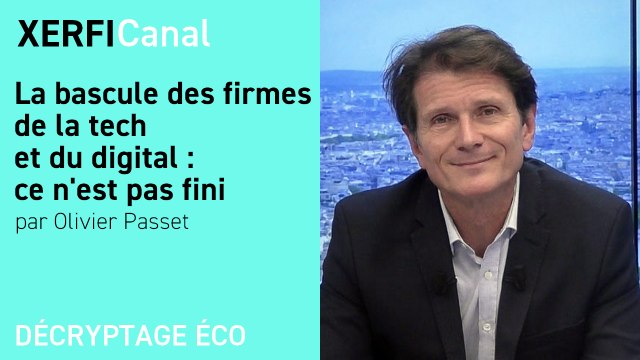 La bascule des firmes de la tech et du digital : ce n'est pas fini [Olivier Passet]