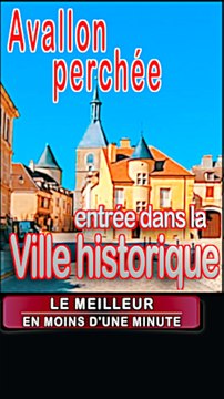 3 - Entrée dans la ville historique d'AVALLON dans l'YONNE en BOURGOGNE