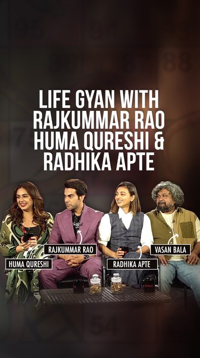 Life Gyan With Rajkummar Rao , Huma Qureshi And Radhika Apte