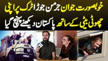 Germany To Pakistan On Truck - Jawan German Jora Apni Choti Beti K Sath Pakistan Dekhne Pahunch Giya