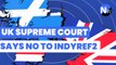 UK Supreme Court rules that Scotland cannot hold independence referendum without UK