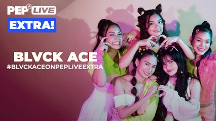 WATCH: BLVCK ACE on PEP Live EXTRA!