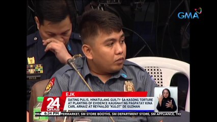 Dating pulis, hinatulang guilty sa kasong torture at planting of evidence kaugnay ng pagpatay kina Carl Arnaiz at Reynaldo "Kulot" De Guzman | 24 Oras