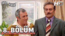 Tatlı Hayat 8. Bölüm HD