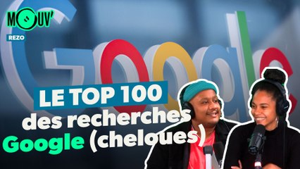 Le top 100 des recherches Google (cheloues)