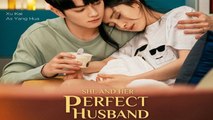 She and Her Perfect Husband (2022) Episode 17 (EngSub)