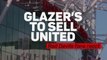 Glazer's to sell United - Red Devils fans react