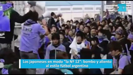 Los japoneses en modo "la Nº 12": bombo y aliento al estilo fútbol argentino