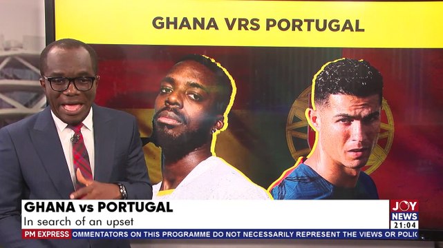 PM Express with Evans Mensah: Ghana vs Portugal; In search of an upset