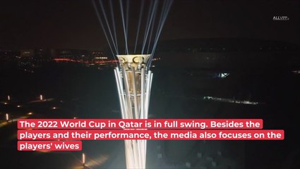 The 10 Hottest WAGs Of The 2022 World Cup