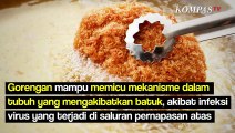 Alasan di Balik Larangan Makan Gorengan saat Batuk