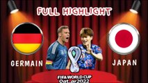 GERMAIN vs JAPAN ~ World Cup Qatar 2022 Full Highlight