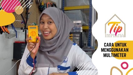 Tip Impiana - Cara Betul Untuk Menggunakan Multimeter