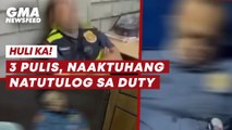 3 pulis, naaktuhang natutulog sa duty | GMA News Feed