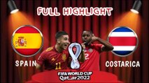 SPAIN vs COSTARICA ~ World Cup Qatar 2022 Full Highlight
