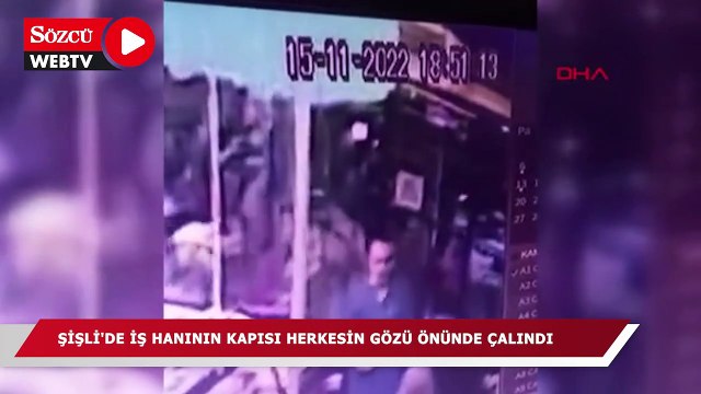 Şişli'de iş hanının kapısı herkesin gözü önünde çalındı