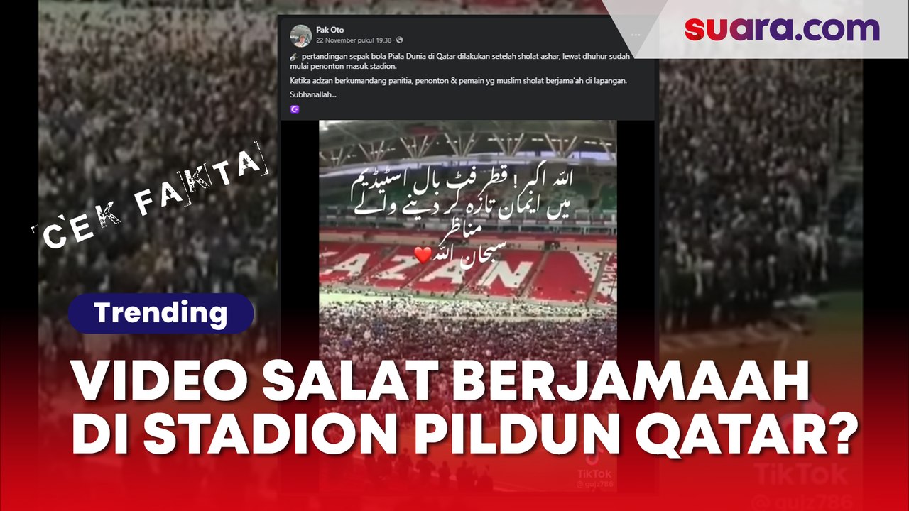 CEK FAKTA: Heboh Video Salat Berjamaah Di Stadion Piala Dunia 2022 Qatar, Benarkah?