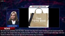 That Wildly Trendy Marc Jacobs Tote Bag Is on Sale for Black Friday - 1breakingnews.com