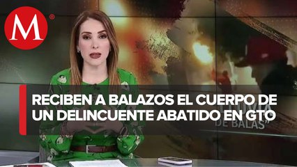 En Guanajuato, delincuentes reciben con balas al aire el cuerpo de uno de los criminales abatidos.