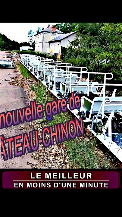 4 - La nouvelle gare de CHÂTEAU-CHINON capitale du MORVAN BOURGOGNE