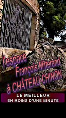 5 - l'espace François MITTERRAND à CHÂTEAU-CHINON capitale du MORVAN BOURGOGNE