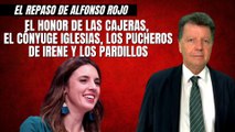 Alfonso Rojo: “El honor de las cajeras, el cónyuge Iglesias, los pucheros de Irene y los pardillos”