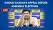 AAP Leader Raghav Chadha's Appeal Before Assembly Elections