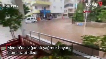 Mersin'de sağanak yağmur hayatı olumsuz etkiledi
