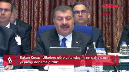 Bakan Koca: Ülkelere göre vatandaşımızın daha uzun yaşadığı döneme girdik