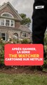 Après Dahmer, la série The Watcher cartonne sur Netflix