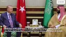 Tayyip Erdogan Kunjungi Arab Saudi, Sepakati Perbaiki Hubungan Bilateral