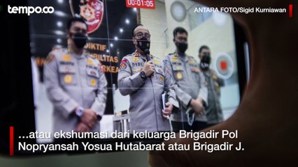 Polri Penuhi Permintaan Autopsi Ulang Jenazah Brigadir J