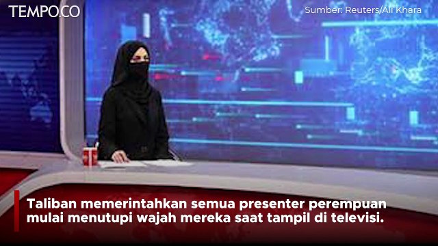 Aturan Baru Taliban, Presenter Wanita di Afghanistan Wajib Pakai Penutup Wajah