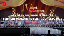 Ini Sosok Laksmi Shari Terpilih Menjadi Puteri Indonesia 2022