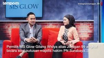 Kalah dalam Sengketa Merek MS Glow, Juragan 99 Bakal Ajukan Kasasi ke MA