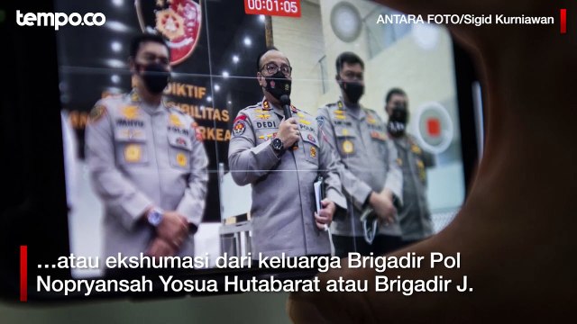 Polri Penuhi Permintaan Autopsi Ulang Jenazah Brigadir J