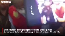 Duit Bantuan Pandemi Dikorupsi, Dua Pejabat di Pemkab Serang Jadi Tersangka
