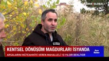 Ev hayalleri kabusa döndü! Kentsel dönüşüm mağdurları isyanda