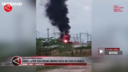 Gardu Listrik Dan Gudang Amunisi Rusia Meledak di Krimea