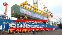 Rangkaian Kereta Cepat Jakarta - Bandung Telah Tiba di Indonesia