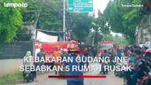 Kebakaran Gudang JNE Sebabkan 5 Rumah Warga Rusak Tertimpa Puing