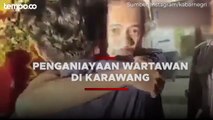 Wartawan Diduga Diculik dan Disiksa Pejabat Pemkab Karawang, Diusut Polisi