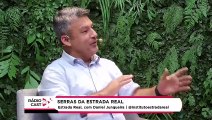 Rádio Cast | As serras da Estrada Real: Serra do Espinhaço