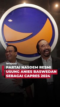 Partai NasDem Resmi Usung Anies Baswedan Sebagai Capres 2024