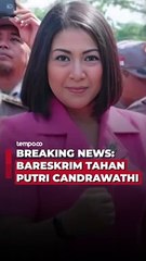 Bareskrim Tahan Putri Candrawathi