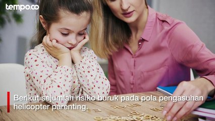 Risiko Buruk Pola Pengasuhan Helicopter Parenting